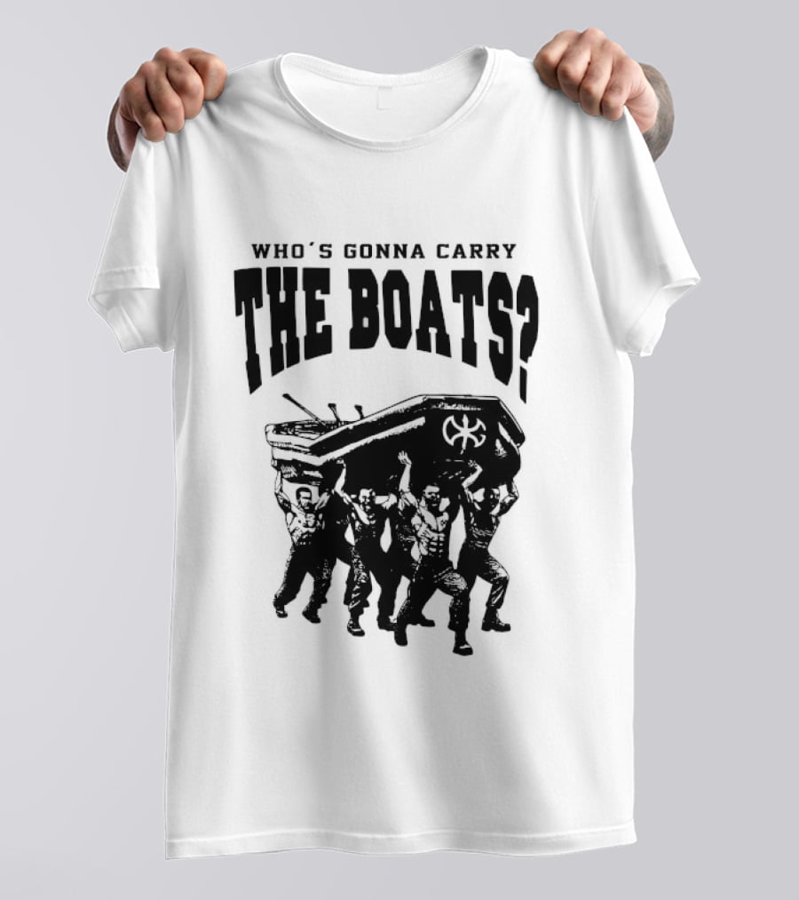 Who's Gonna Carry The Boats Motivational Quote By David Goggins T-Shirt