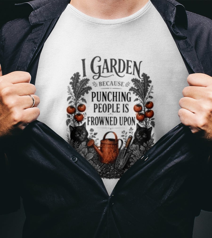 I Garden Because Punching People Is Frowned Upon Funny Gardener Tomatoes Watering Can T-Shirt
