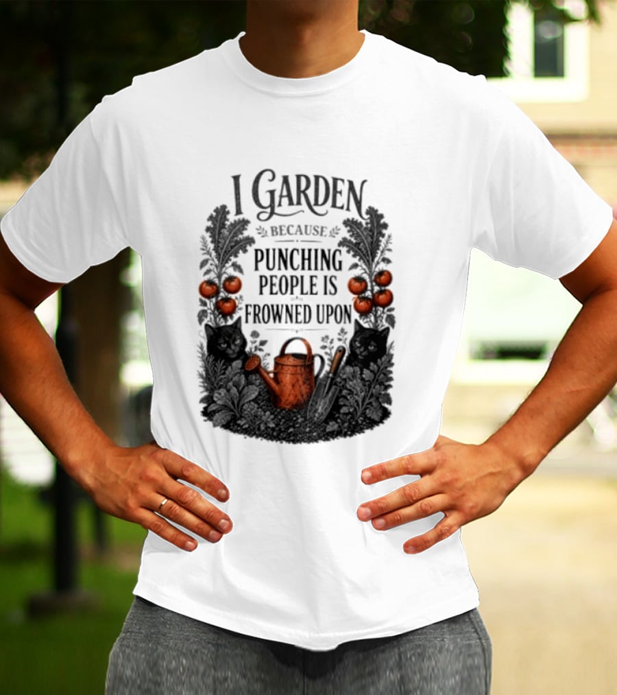I Garden Because Punching People Is Frowned Upon Funny Gardener Tomatoes Watering Can T-Shirt