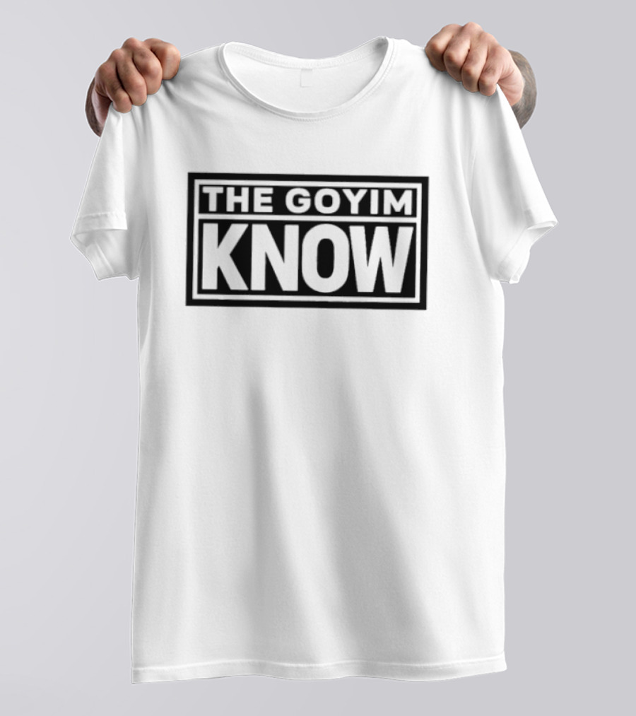 The Goyim Know Awareness T-Shirt