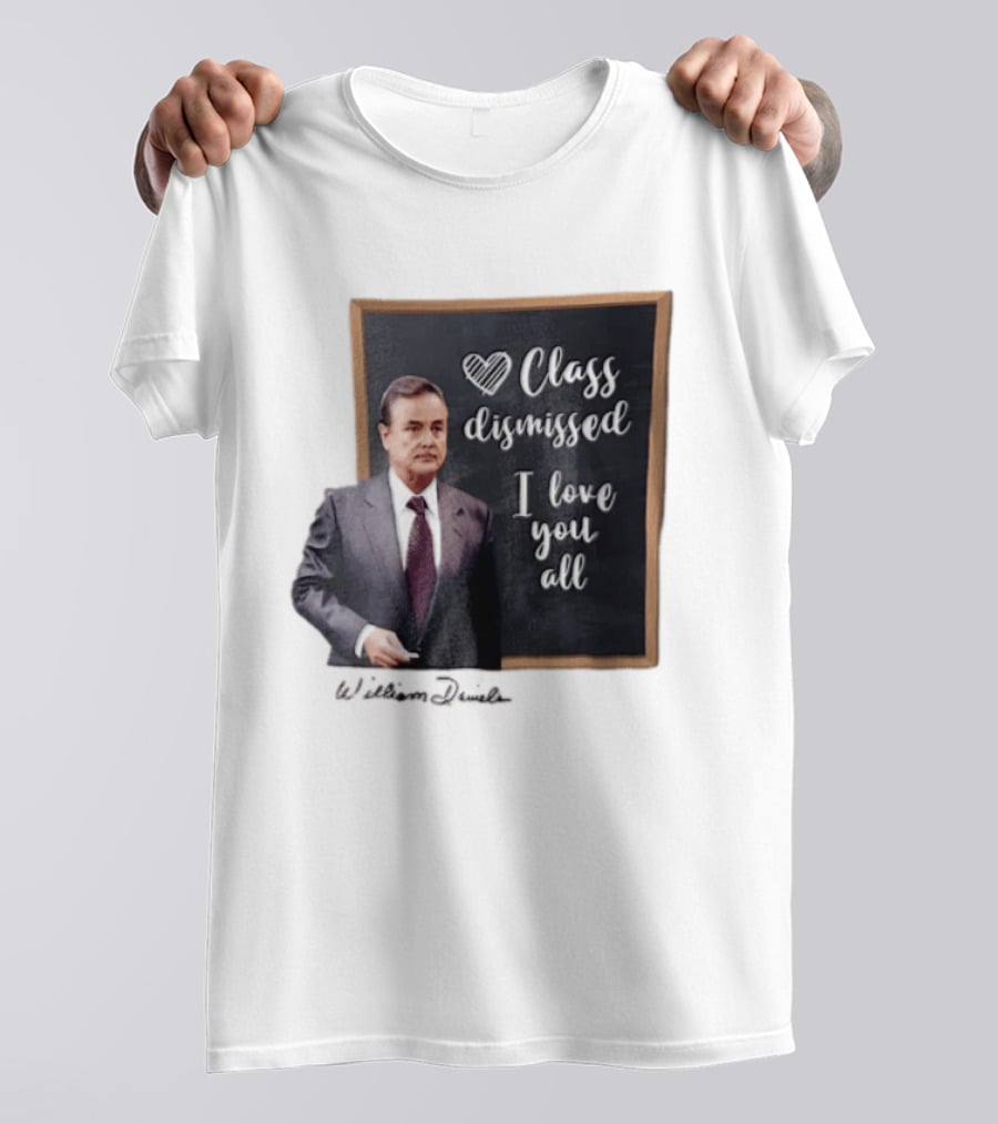 William Daniels Class Dismissed I Love You All Man In Suit Standing Before Blackboard T-Shirt