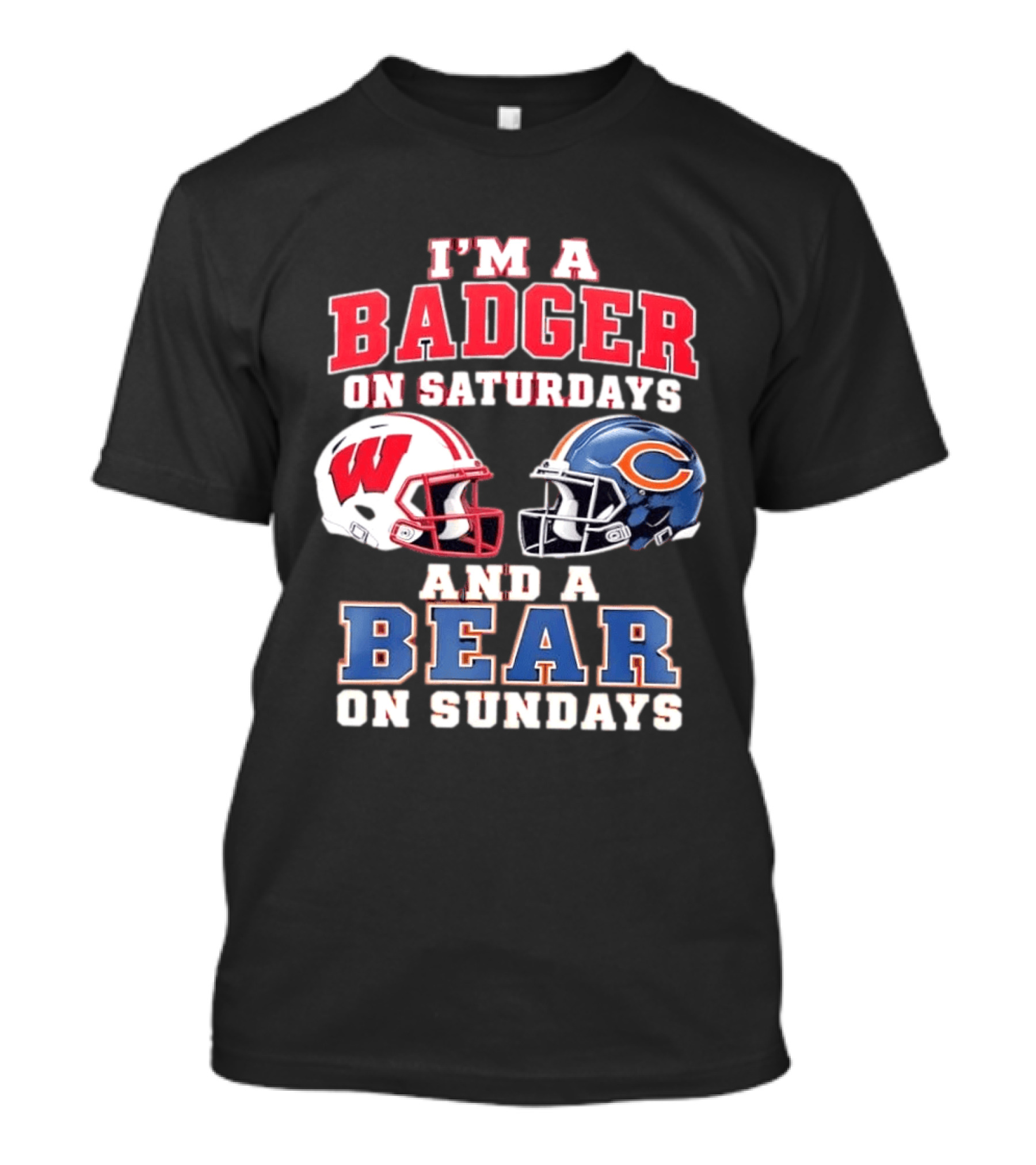 Wisconsin Badgers Saturdays Chicago Bears Sundays Football Fan Gear T-Shirt