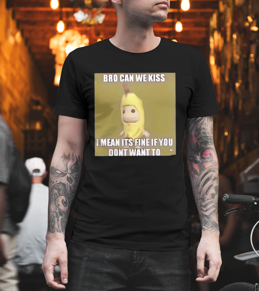 Bro Can We Kiss Banana Costume Funny Meme Humor T-Shirt