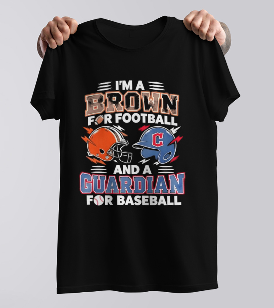 I'm A Brown For Football And A Guardian For Baseball Helmets T-Shirt