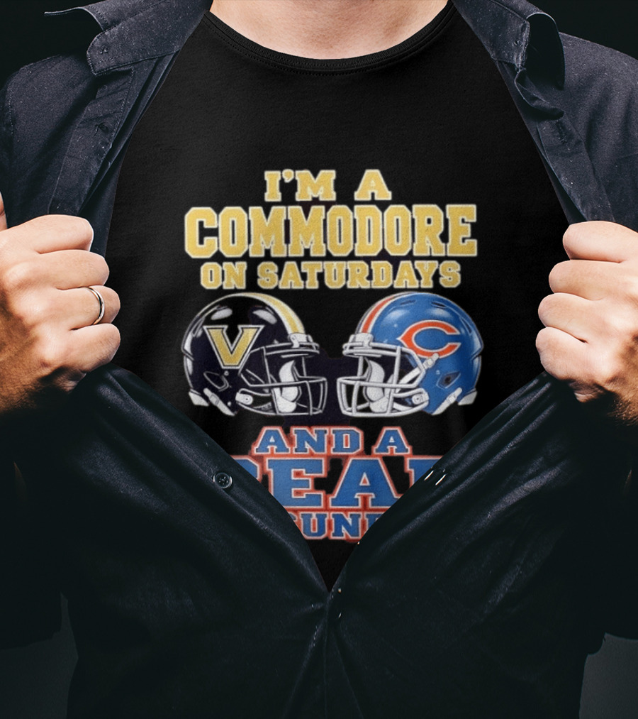 I'm A Commodore On Saturdays And A Bear On Sundays Vanderbilt And Chicago Football Fans T-Shirt
