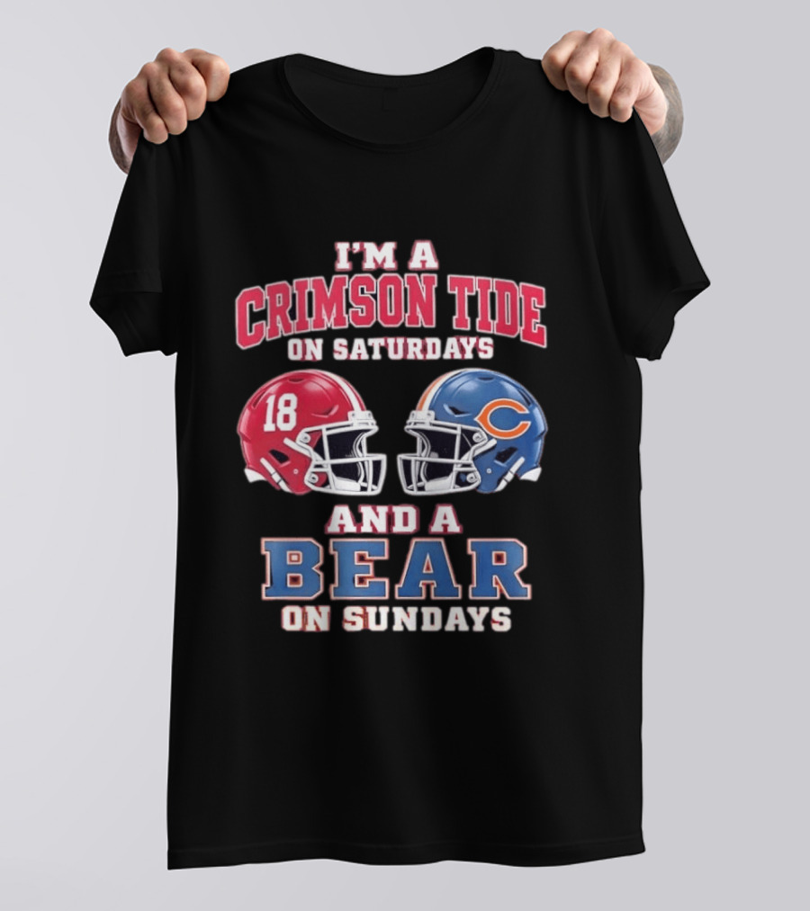 I'm A Crimson Tide On Saturdays And A Bear On Sundays Football Helmets T-Shirt