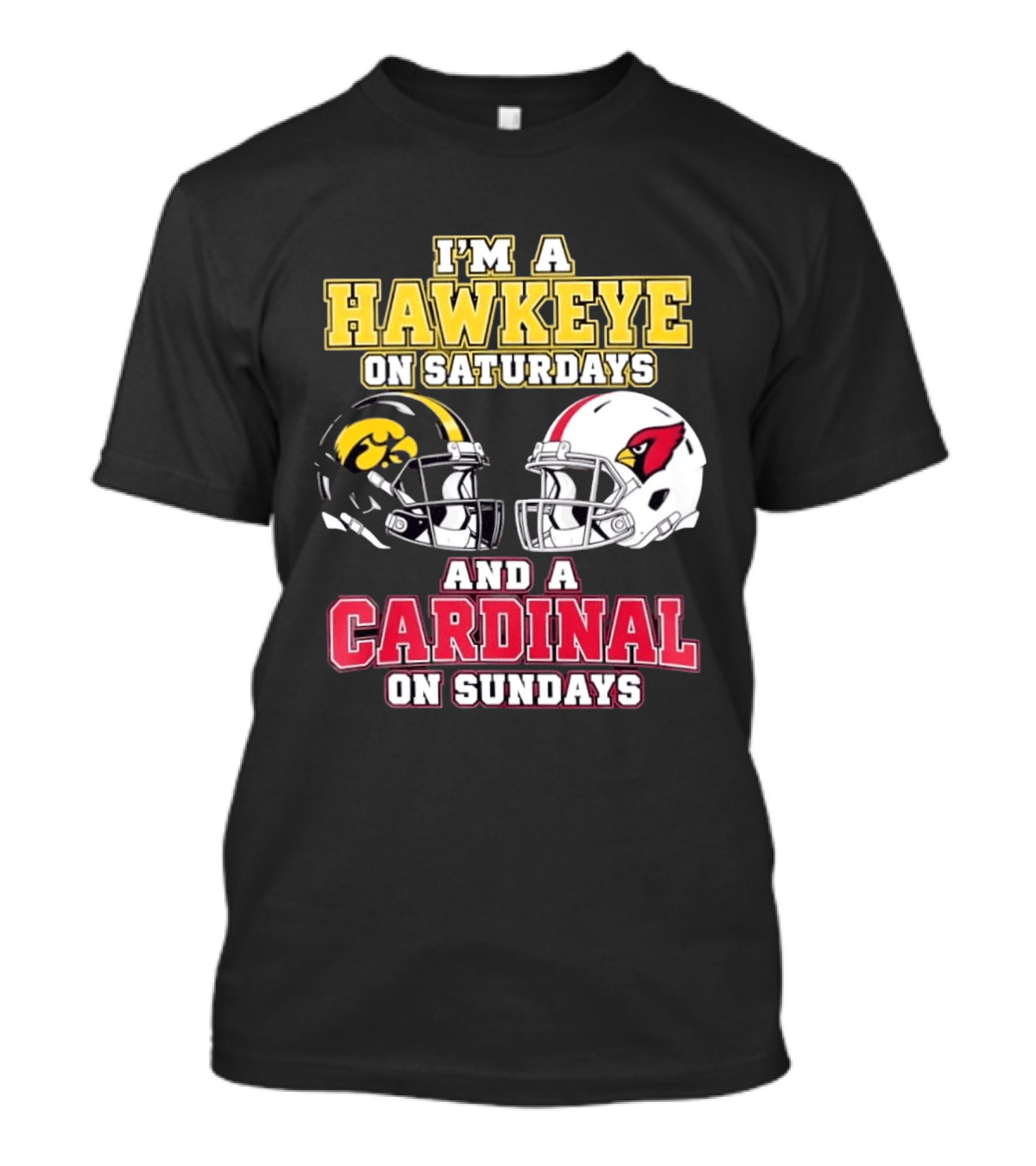 I'm A Hawkeye On Saturdays And A Cardinal On Sundays College Football NFL Fan Gear T-Shirt
