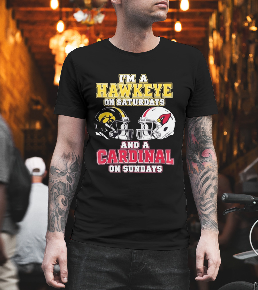I'm A Hawkeye On Saturdays And A Cardinal On Sundays College Football NFL Fan Gear T-Shirt