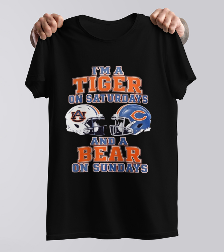 I'm A Tiger On Saturdays Auburn Tigers And A Bear On Sundays Chicago Bears Helmets T-Shirt