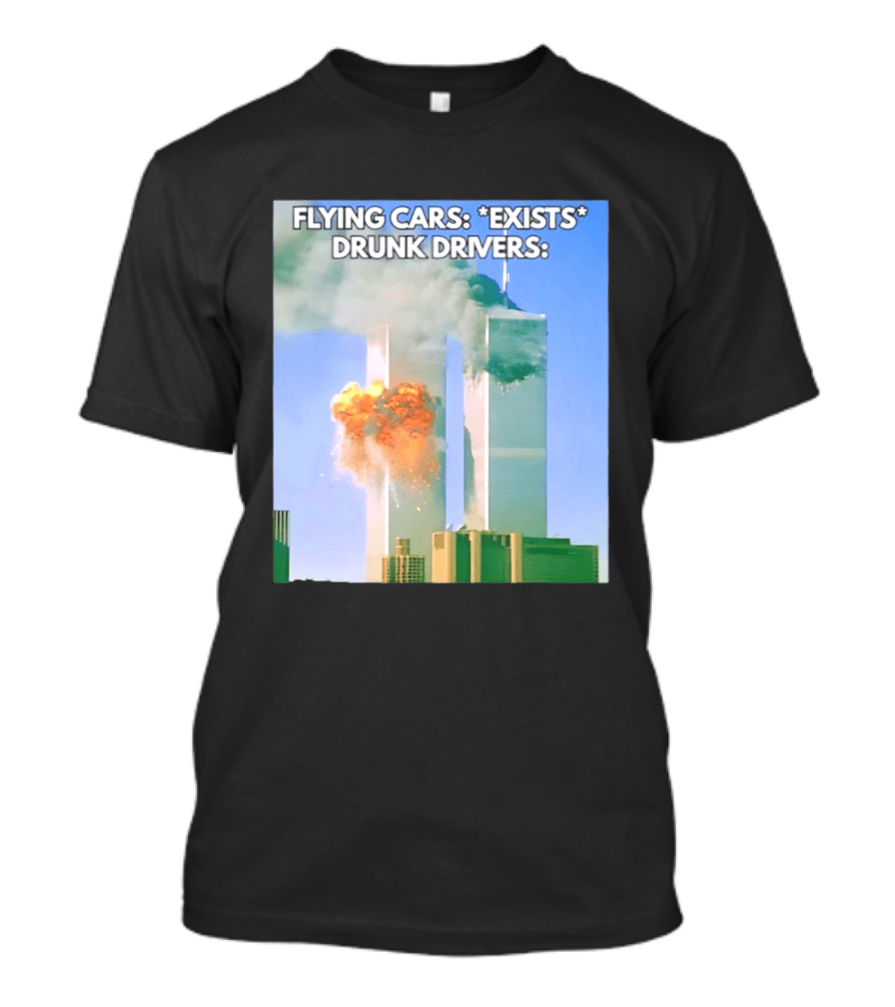 Flying Cars Exists Drunk Drivers T-Shirt