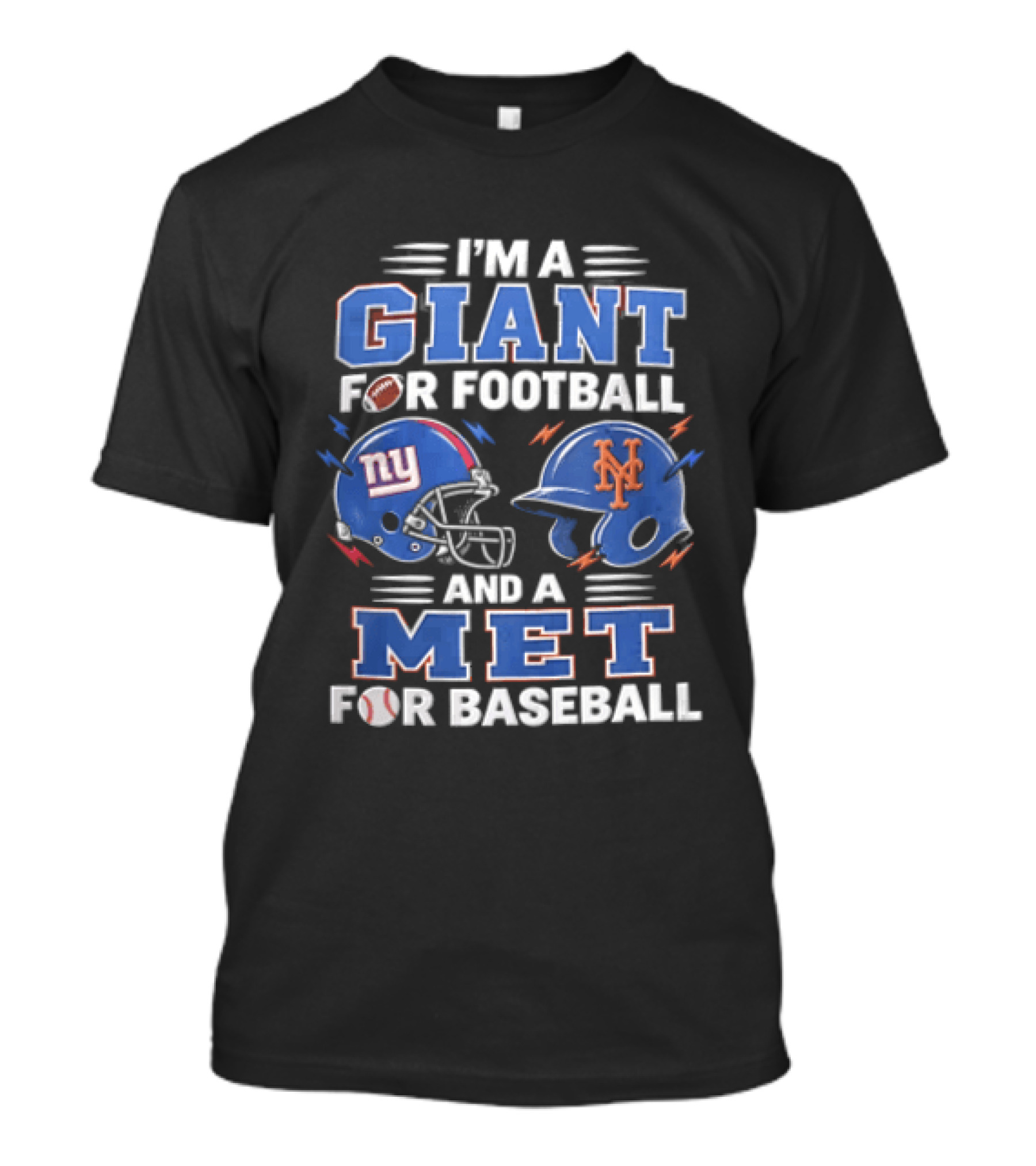 New York Giants I'm A Giant For Football And A Met For Baseball New York Mets T-Shirt
