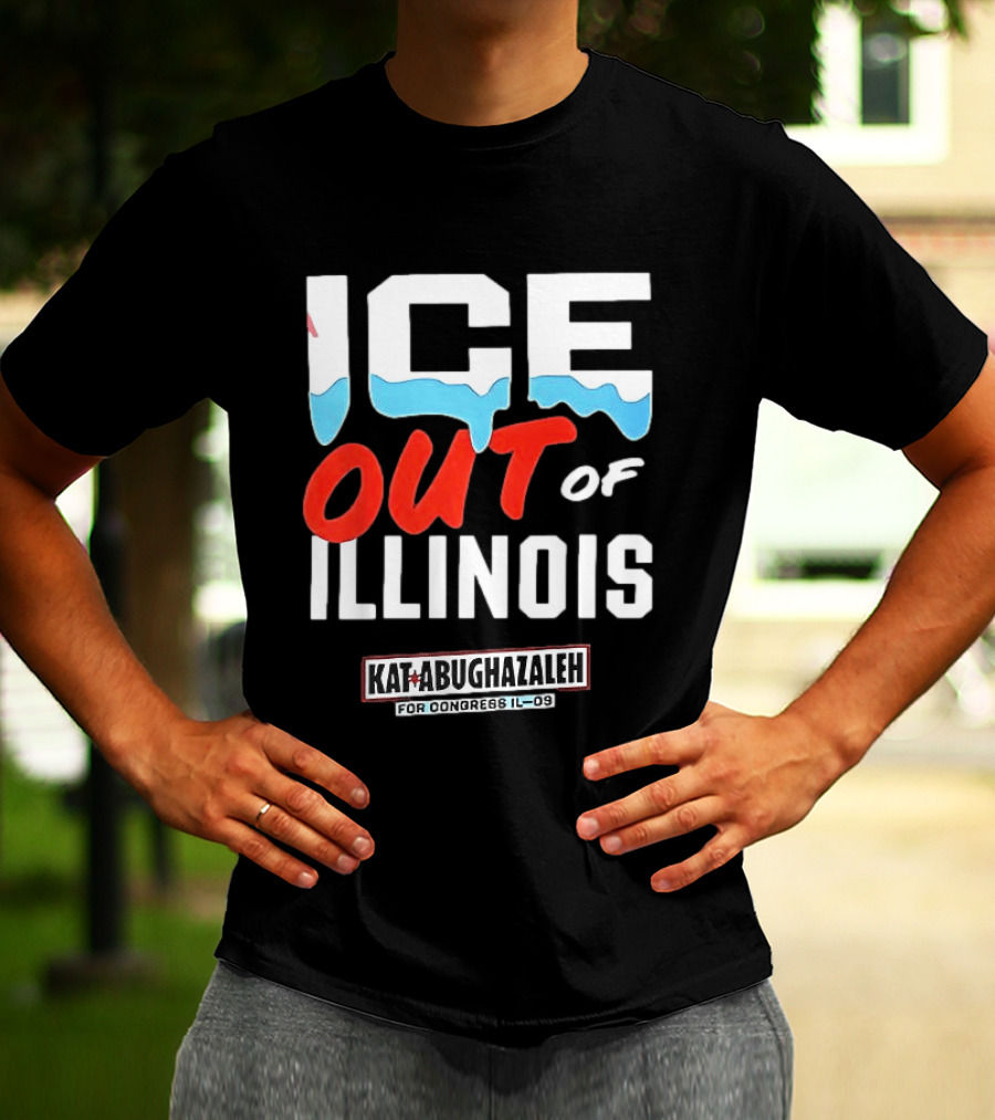 ICE Out Of Illinois Kat Abughazaleh For Congress IL 09 T-Shirt