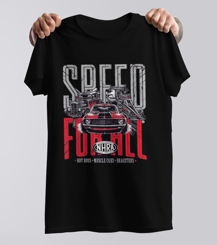 NHRA Championship Drag Racing Speed For All Hot Rods Muscle Cars Dragsters T-Shirt