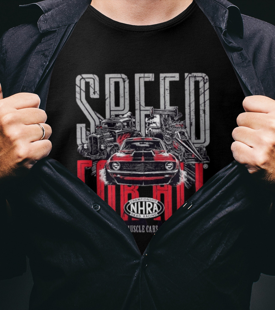 NHRA Championship Drag Racing Speed For All Hot Rods Muscle Cars Dragsters T-Shirt