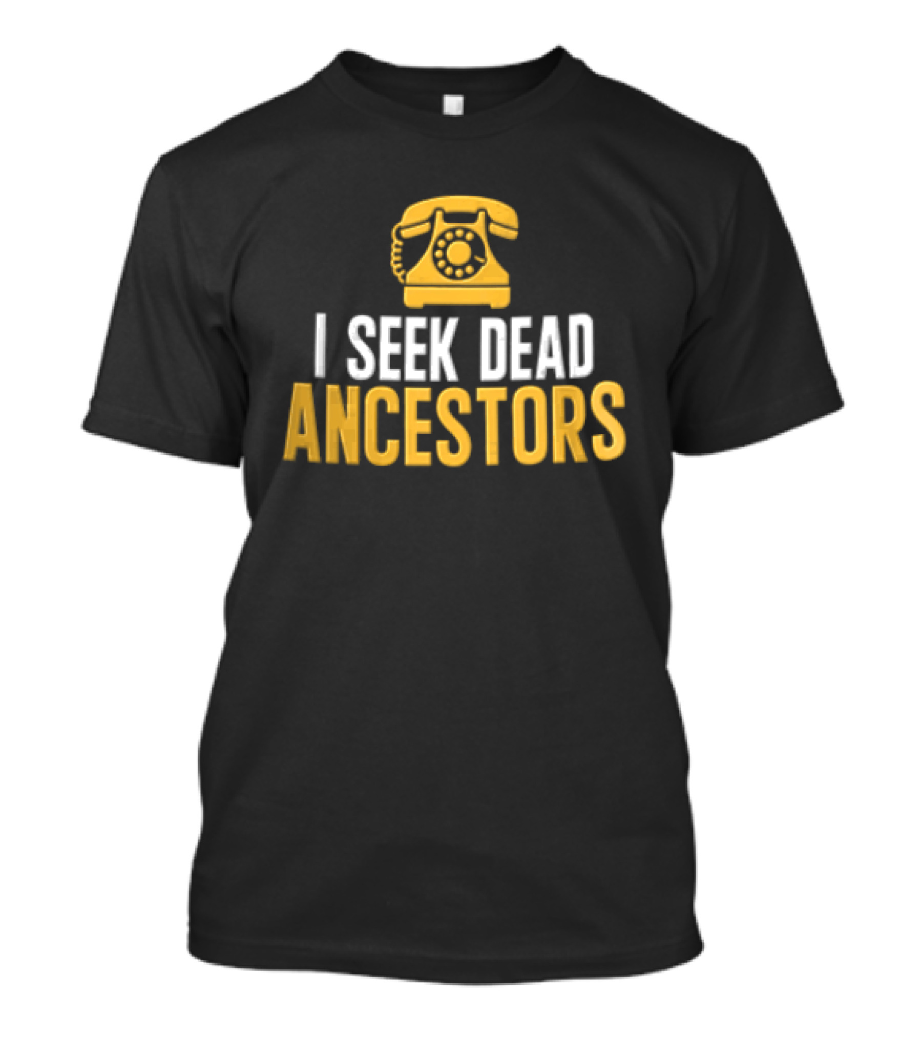 I Seek Dead Ancestors Yellow Rotary Telephone T-Shirt