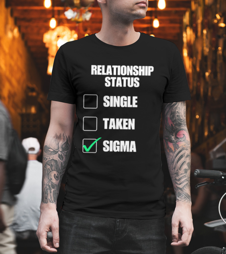 Relationship Status Single Taken Sigma Checklist T-Shirt