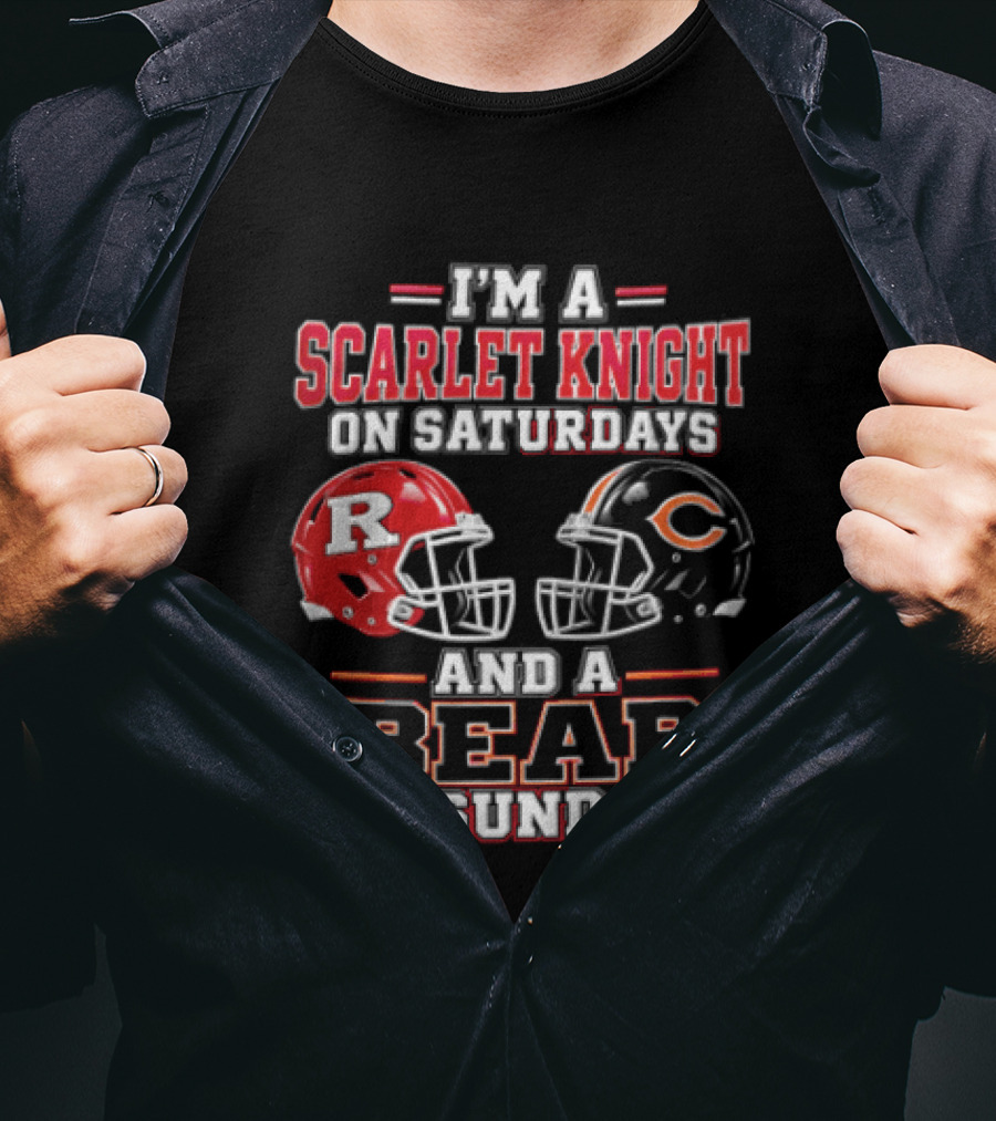 I'm A Scarlet Knight On Saturdays And A Bear On Sundays T-Shirt