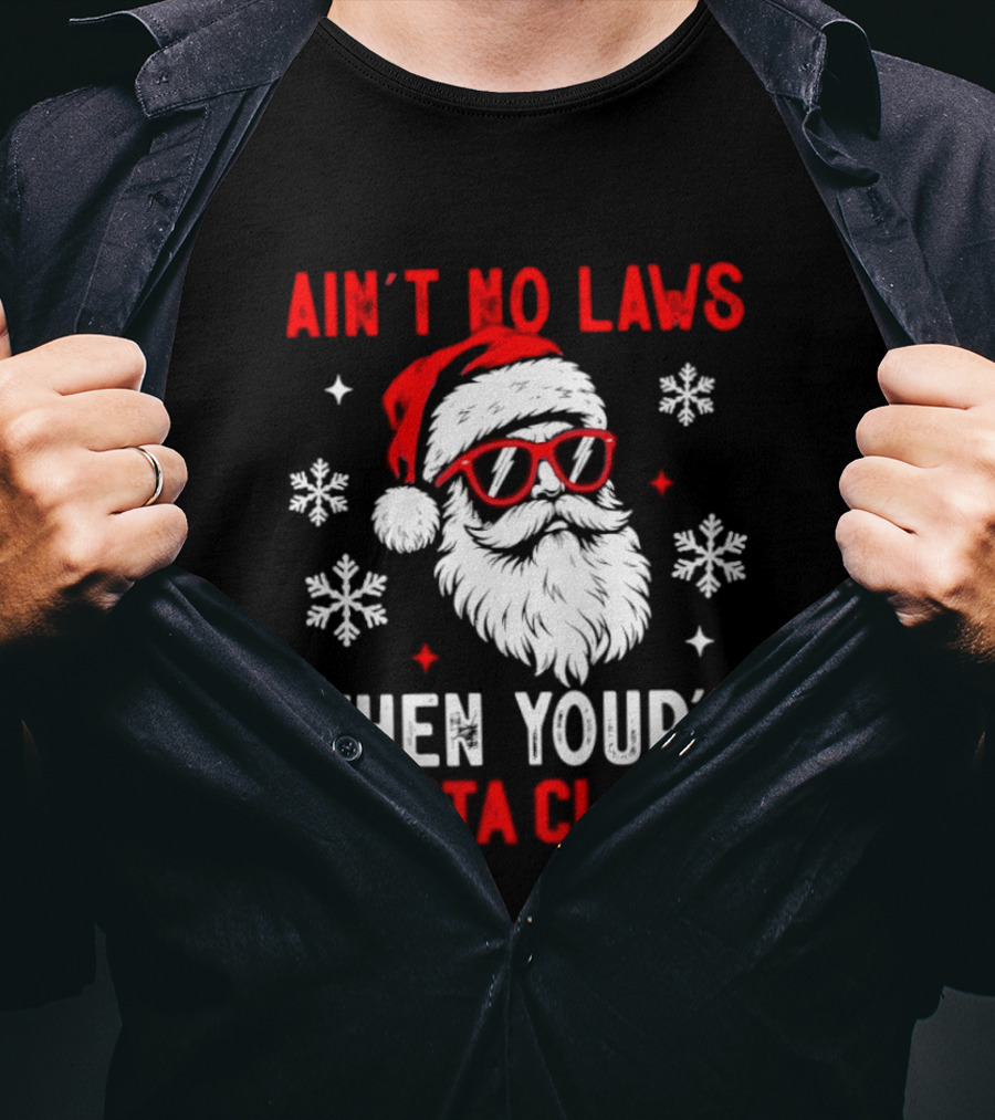 Ain't No Laws When You're Santa Claus Christmas Humor Santa Hat Sunglasses Snowflakes T-Shirt