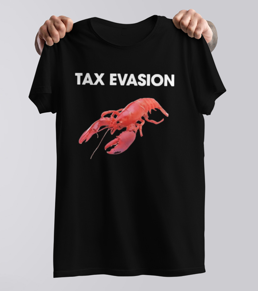 Tax Evasion Lobster Humorous Meme T-Shirt