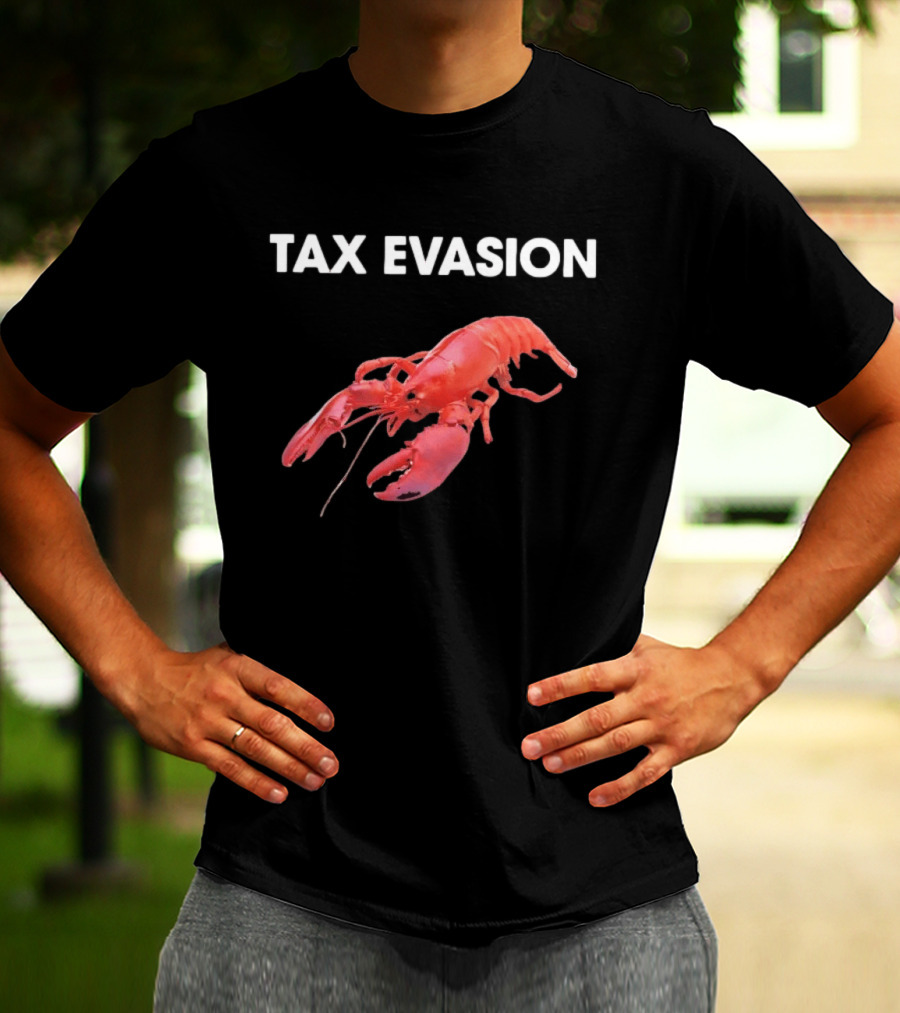 Tax Evasion Lobster Humorous Meme T-Shirt
