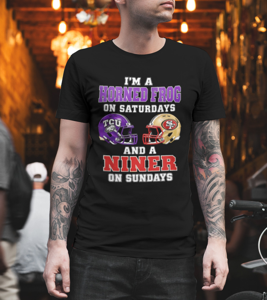 Horned Frog On Saturdays Niner On Sundays TCU Vs 49ers Helmets T-Shirt