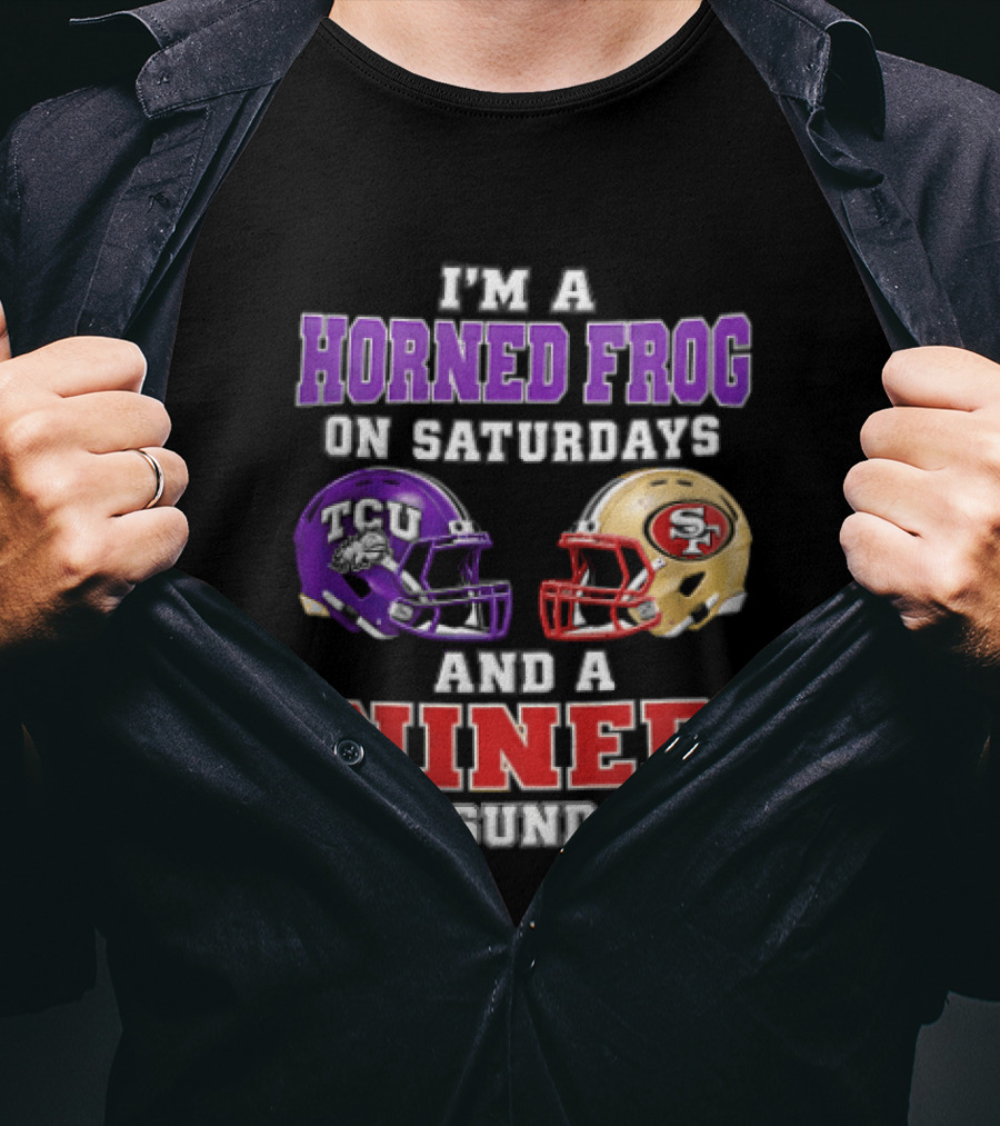 Horned Frog On Saturdays Niner On Sundays TCU Vs 49ers Helmets T-Shirt