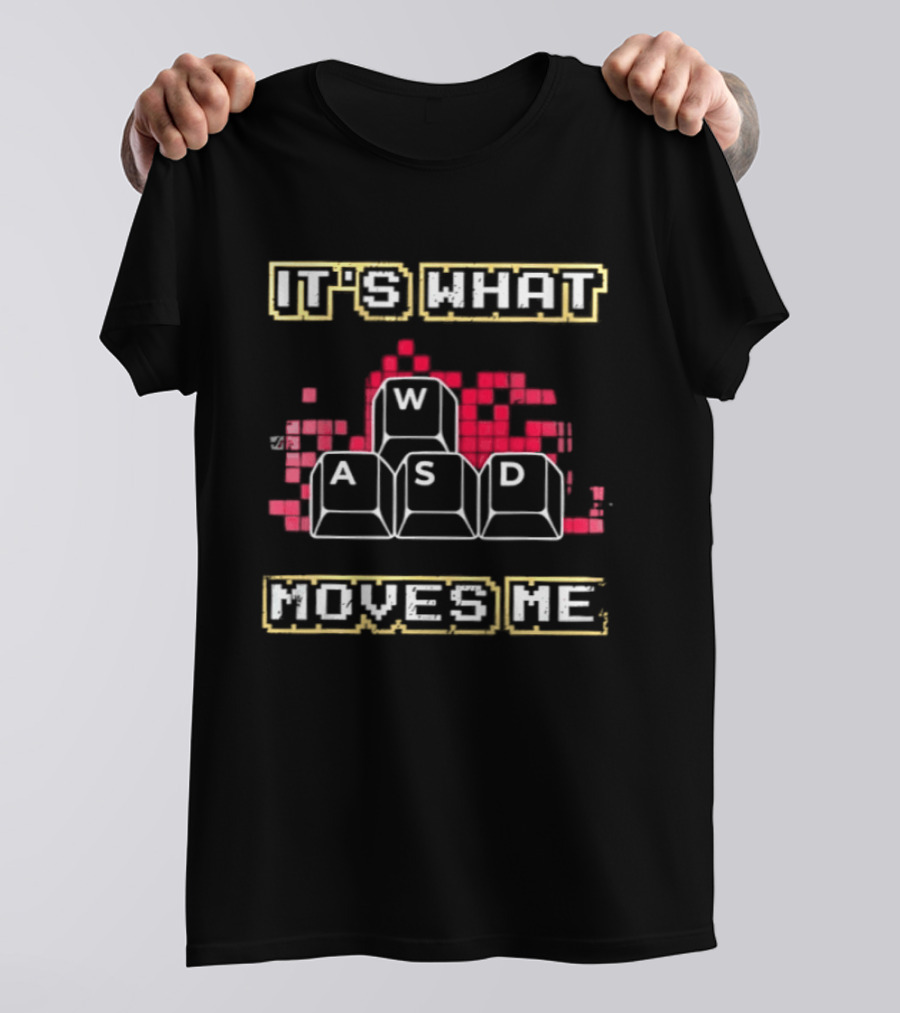 WASD It's What Moves Me Keyboard Gaming Keys T-Shirt