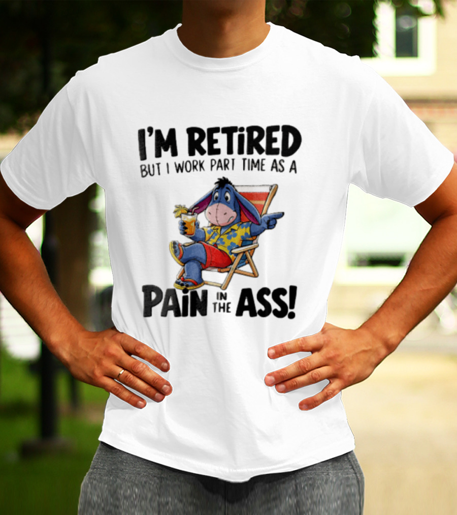 I'm Retired But I Work Part Time As A Pain In The Ass Eeyore Hawaiian T-Shirt