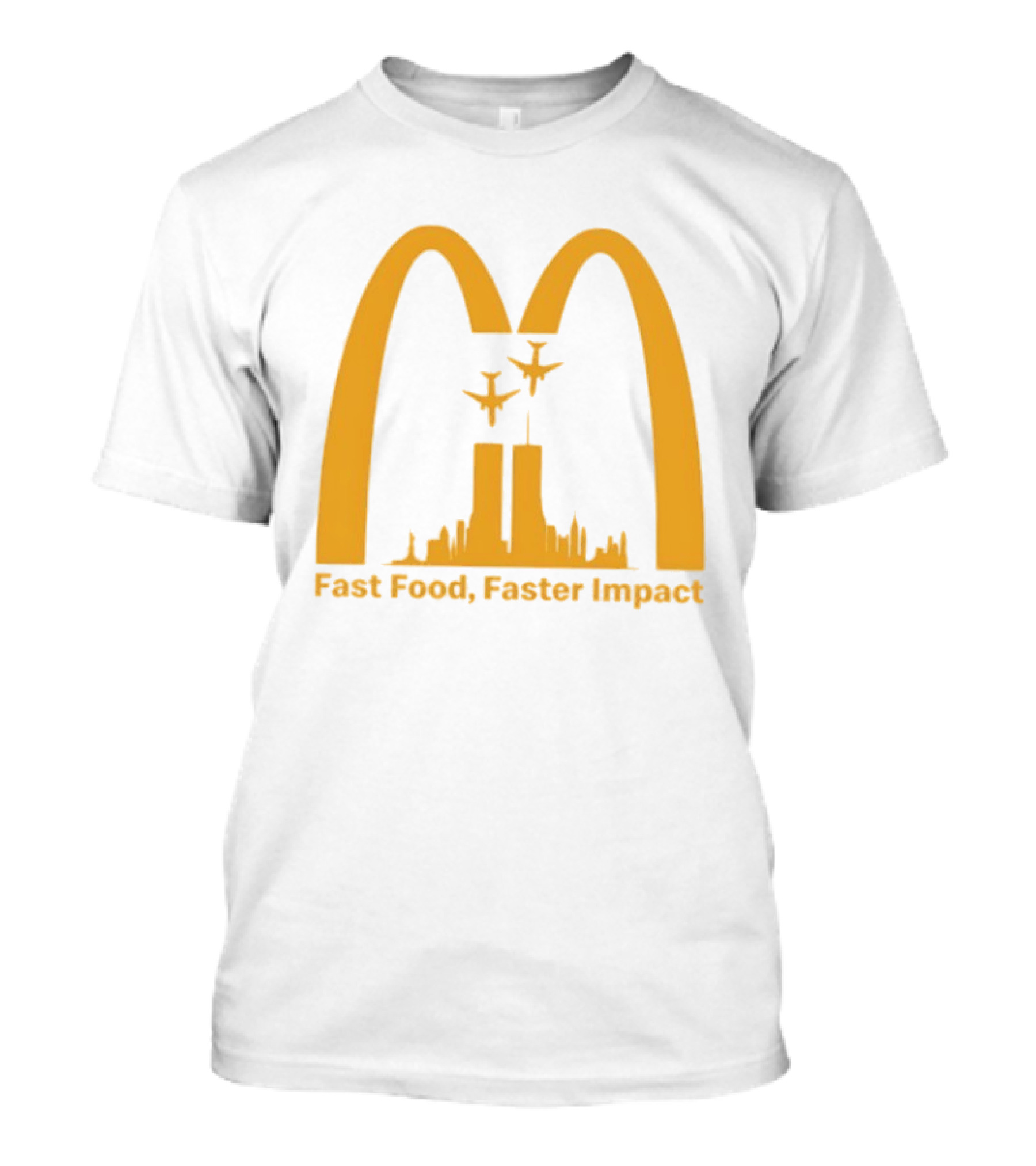 Fast Food Faster Impact McDonald 9.11 T-Shirt