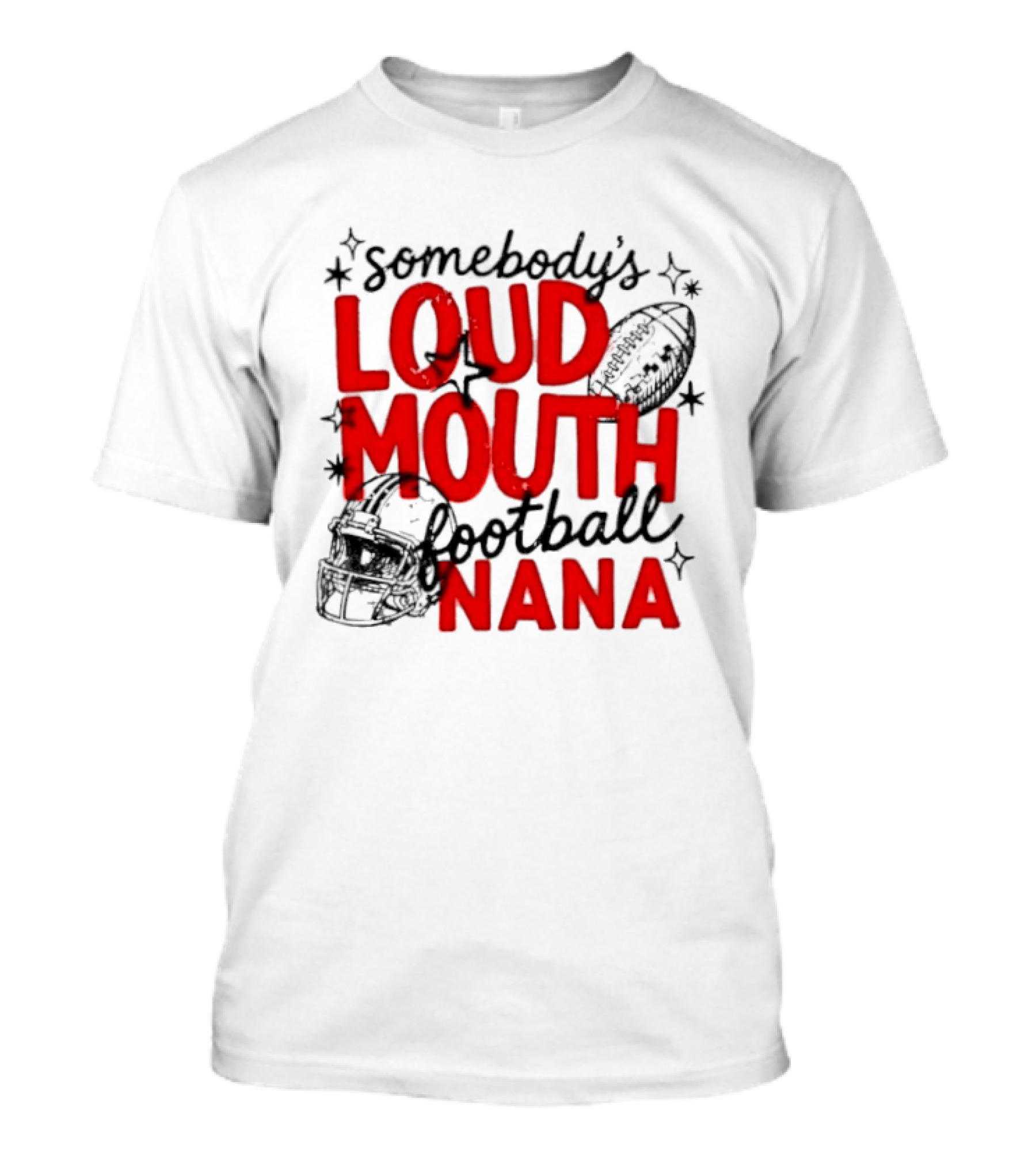 Somebody's Loud Mouth Football Nana T-Shirt
