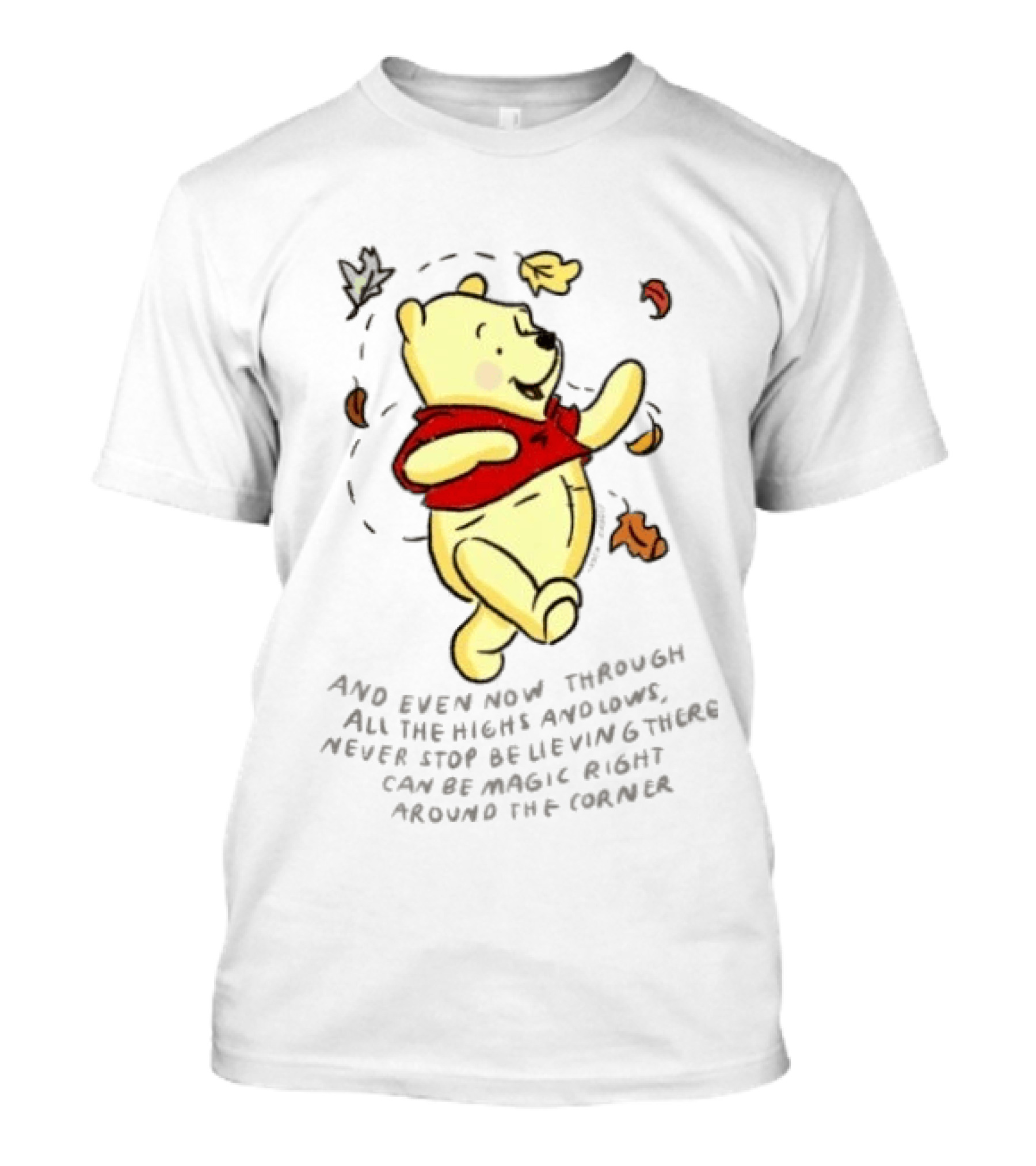 Winnie The Pooh Never Stop Believing Magic Right Around The Corner T-Shirt