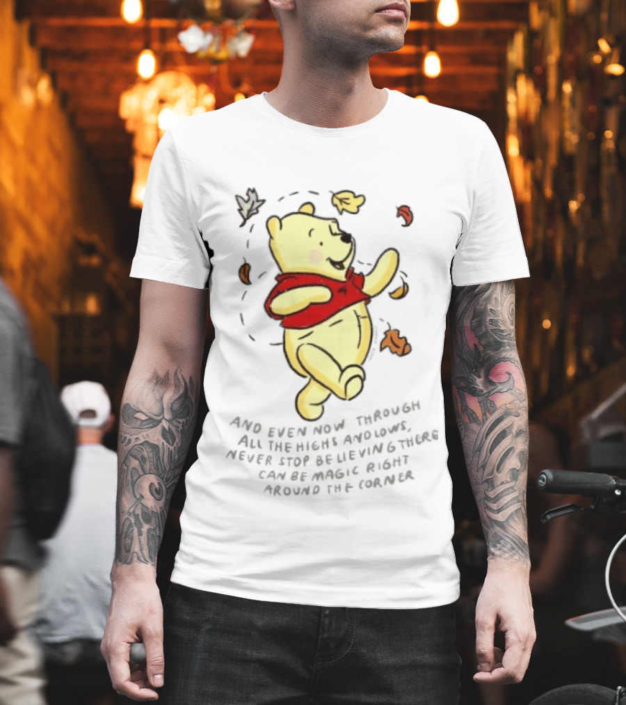 Winnie The Pooh Never Stop Believing Magic Right Around The Corner T-Shirt