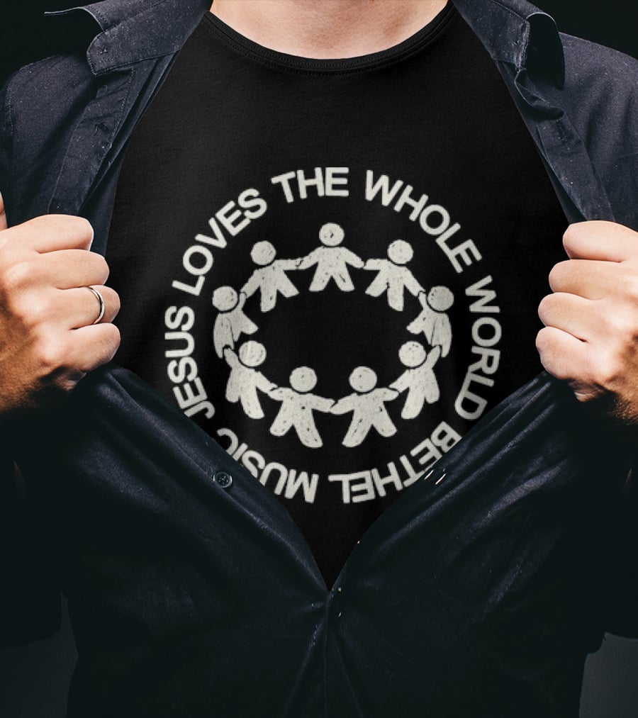 Bethel Music Jesus Loves The Whole World T-Shirt