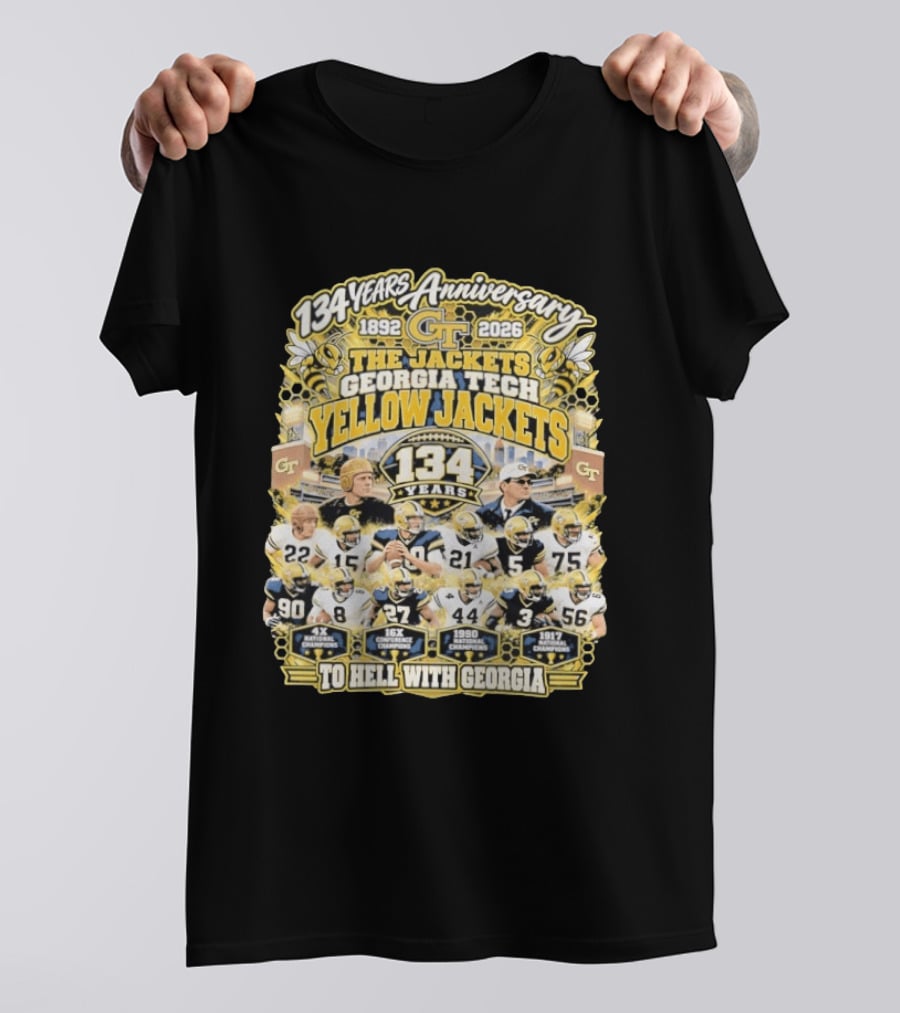 Georgia Tech Yellow Jackets 134 Years Anniversary 1892 2026 To Hell With Georgia Football Champions T-Shirt