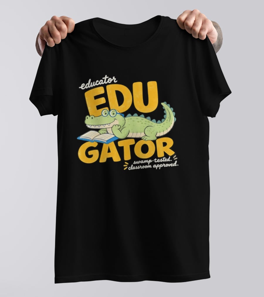 Educator Edugator Swamp Tested Classroom Approved Book Reading Alligator T-Shirt