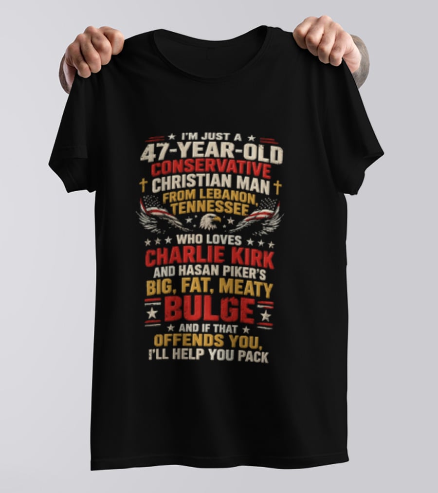 Im Just A 47 Year Old Conservative Christian Man From Lebanon Tennessee Who Loves Charlie T-Shirt
