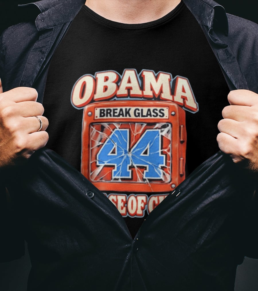 Obama Break Glass 44 In Case Of Chaos T-Shirt