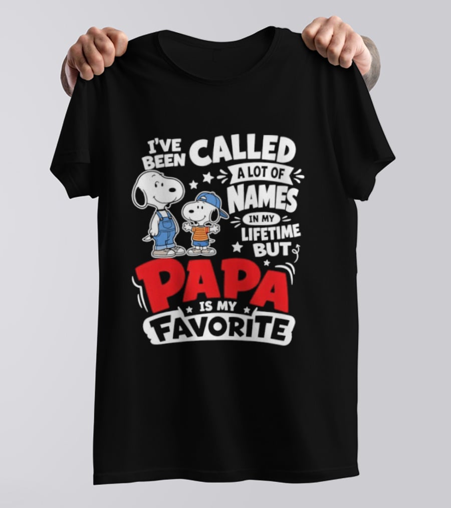 Snoopy I've Been Called A Lot Of Names In My Lifetime But Papa Is My Favorite T-Shirt