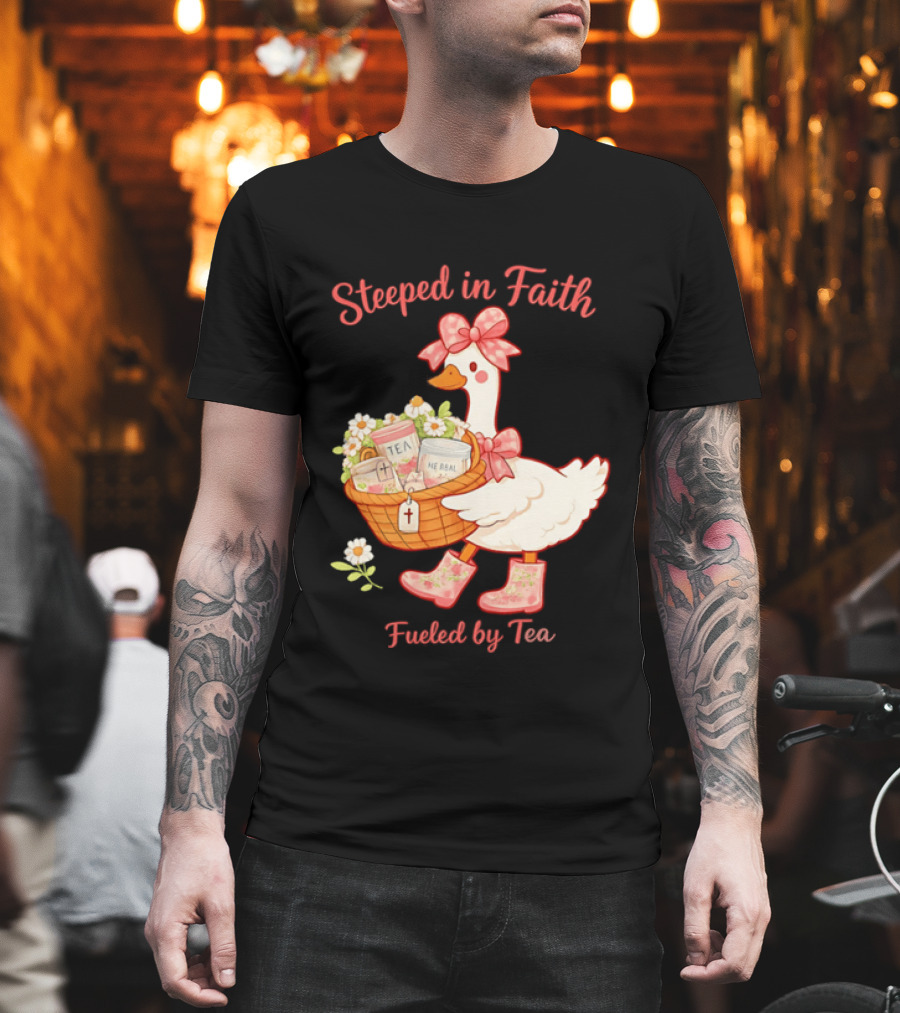 Steeped In Faith Fueled By Tea Goose With Basket And Flowers T-Shirt