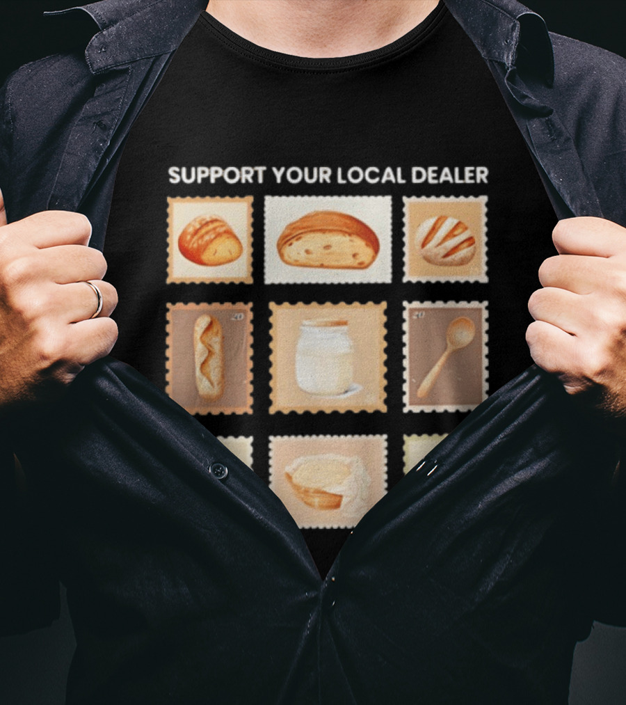 Support Your Local Dealer Sourdough Bread Stamps Jar Spoon T-Shirt