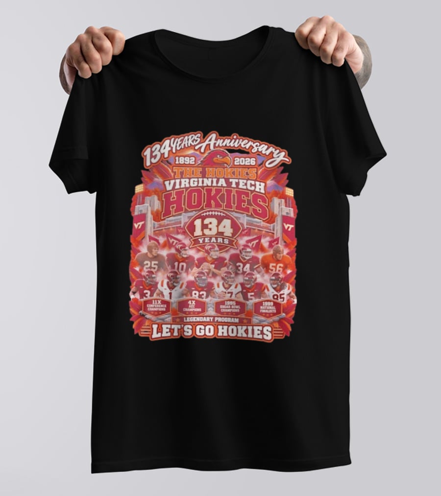 134 Years Anniversary Virginia Tech Hokies Legendary Program 1892 2026 Let's Go Hokies T-Shirt