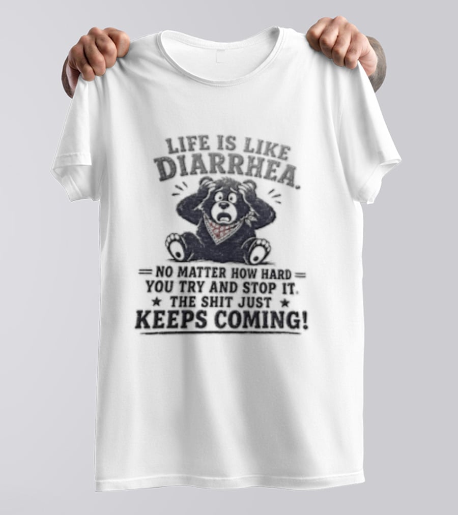 Life Is Like Diarrhea No Matter How Hard You Try Funny Bear Red Bandana T-Shirt