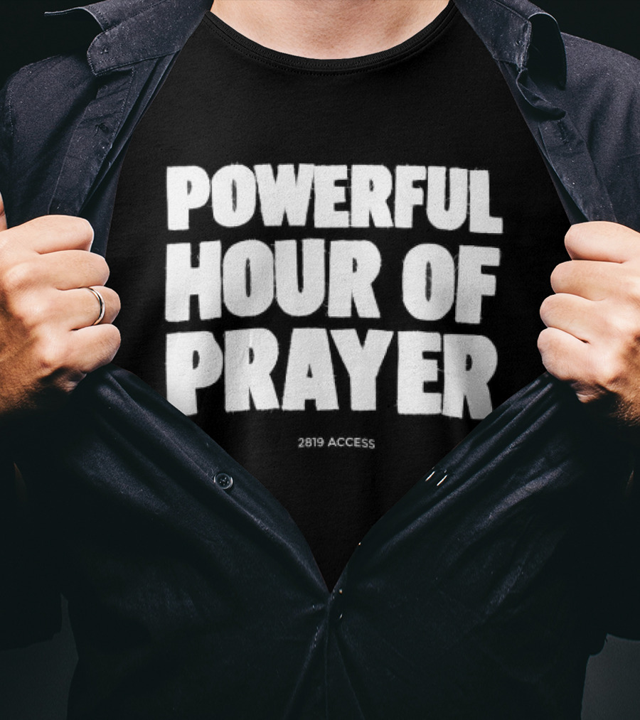 2819 Store Powerful Hour Of Prayer T-Shirt