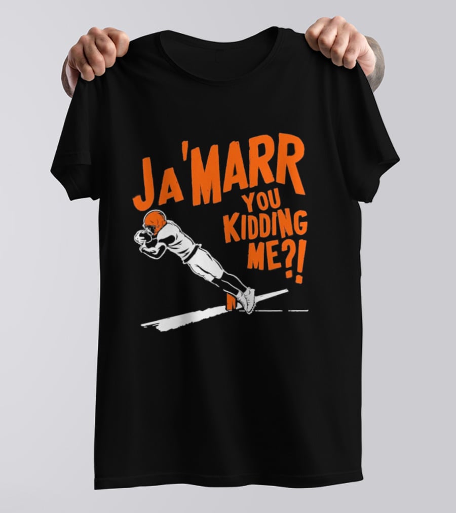 Ja'Marr You Kidding Me Cincinnati Bengals Catch T-Shirt