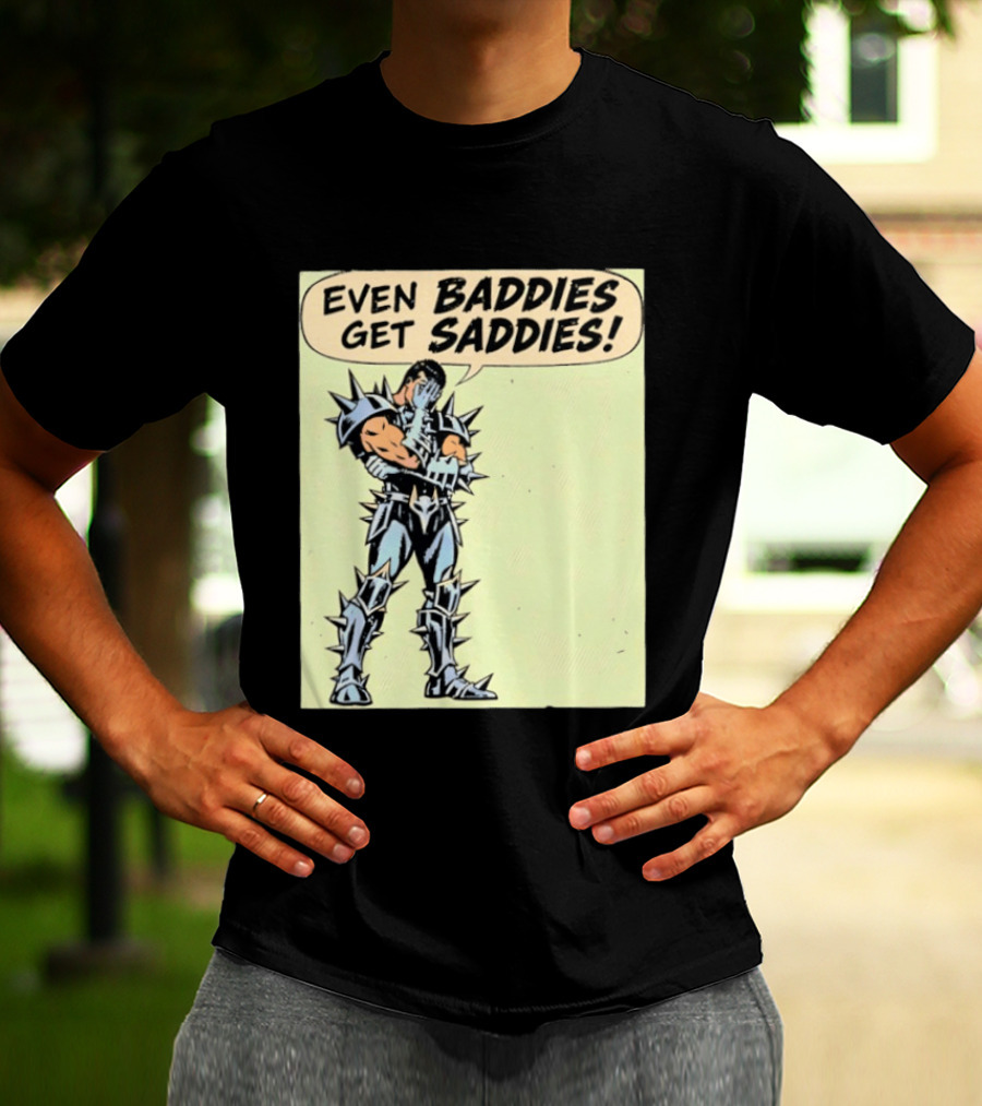 Even Baddies Get Saddies Comic Spiky Armor Rugged T-Shirt