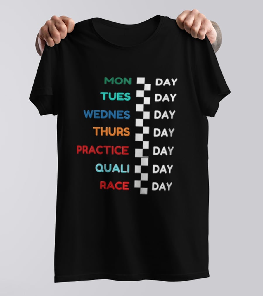 F1 Race Week Schedule Monday To Race Day Practice Quali T-Shirt