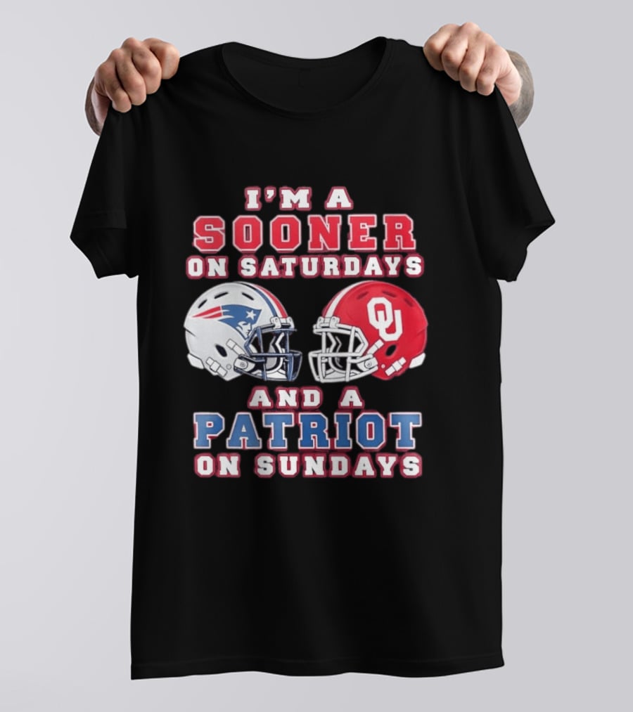 I'm A Sooner On Saturdays And A Patriot On Sundays OU Football And Patriots NFL Helmets T-Shirt
