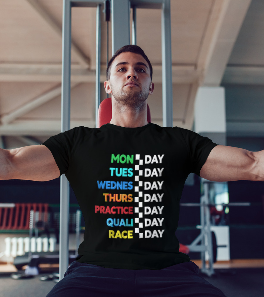 Mon Day Tues Day Wednes Day Thurs Day Practice Day Quali Day Race Day Racing Week Countdown T-Shirt