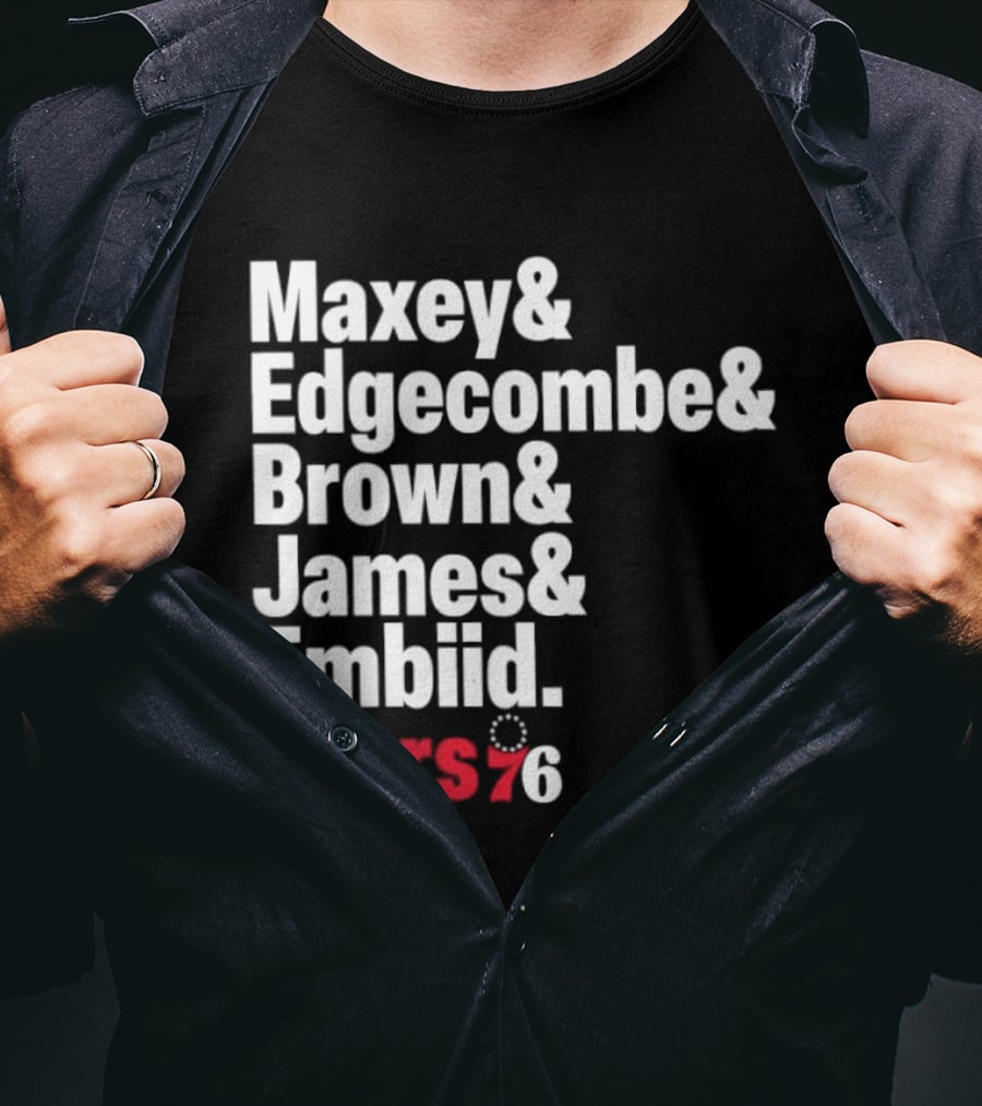 Philadelphia 76ers 2026 Maxey Edgecombe Brown James Embiid Lineup 76ers T-Shirt