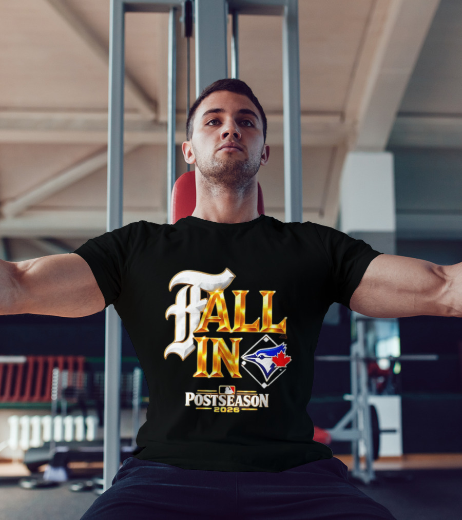Fall In Toronto Blue Jays 2026 MLB Postseason T-Shirt